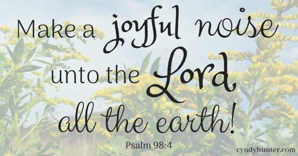 Shout joyfully to the Lord. It's my theme, vital to living by faith. Sing for joy! #Jesus #praiseandworship #joy #godisfaithful