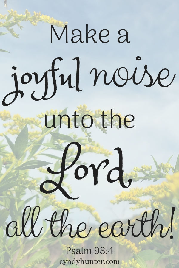 Shout joyfully to the Lord. It's my theme, vital to living by faith. Sing for joy! #Jesus #praiseandworship #joy #godisfaithful
