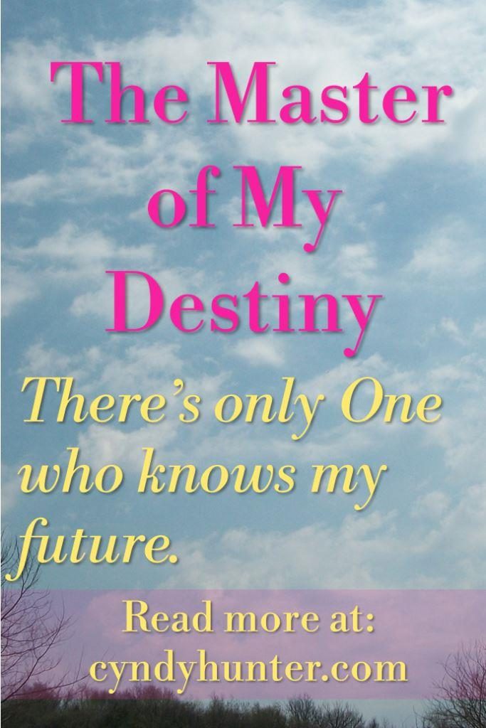 Blog title picture for The Master of My Destiny. Psalm 118:24