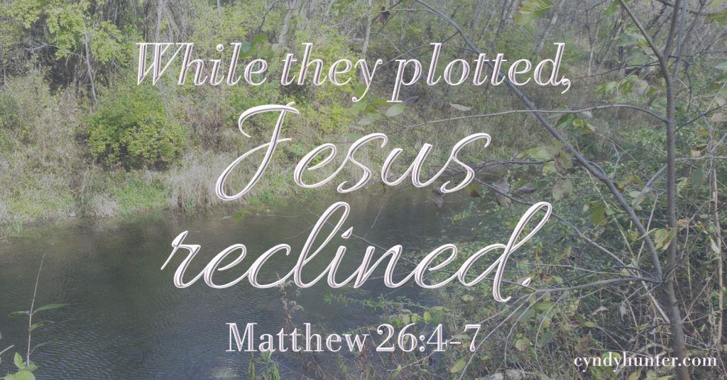 Matthew 26:4-7 Blog